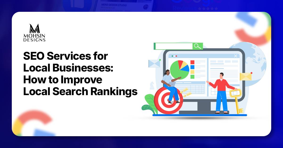 SEO Services for Local Businesses: How to Improve Local Search Rankings