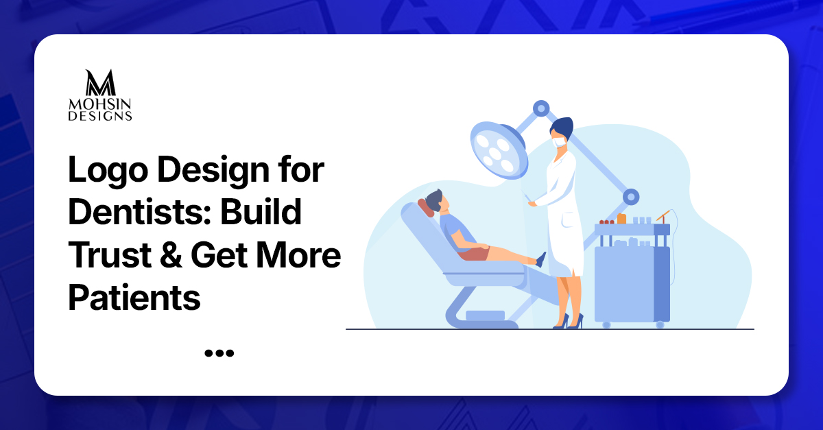 Logo Design for Dentists: Build Trust & Get More Patients