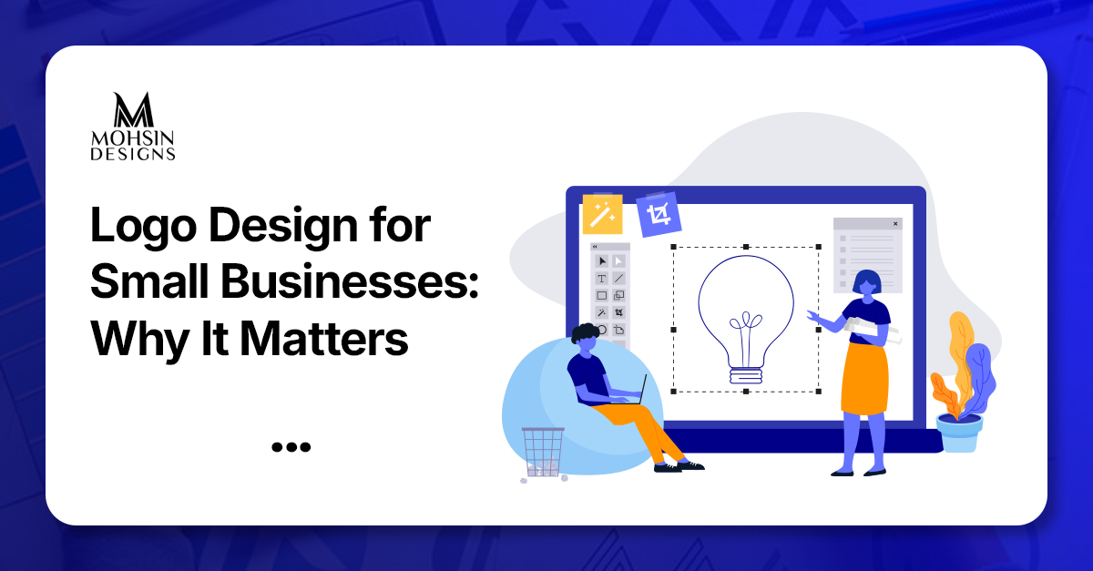 Logo Design for Small Businesses: Why It Matters