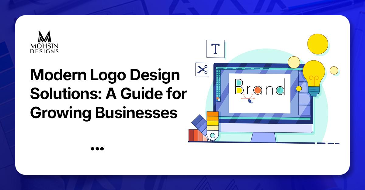 Modern Logo Design Solutions: A Guide for Growing Businesses