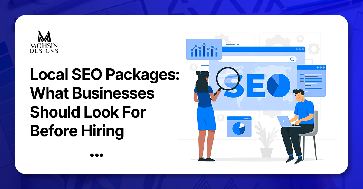 Local SEO Packages: What Businesses Should Look For Before Hiring