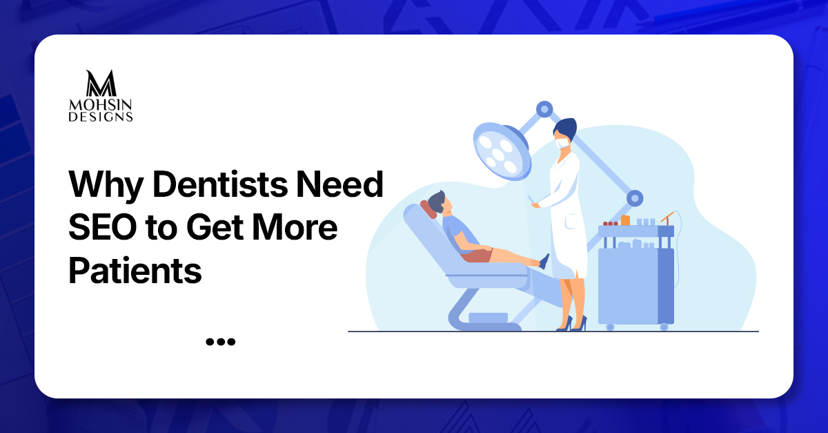 Why Dentists Need SEO to Get More Patients